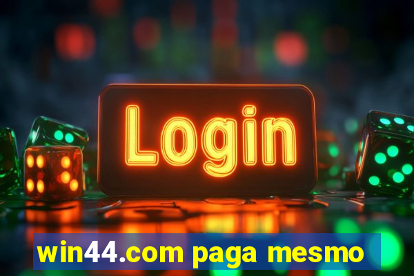 win44.com paga mesmo