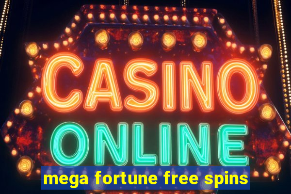 mega fortune free spins