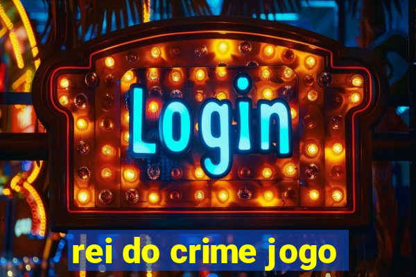 rei do crime jogo