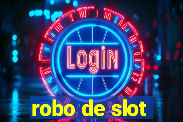 robo de slot