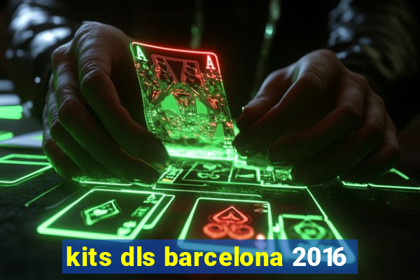 kits dls barcelona 2016