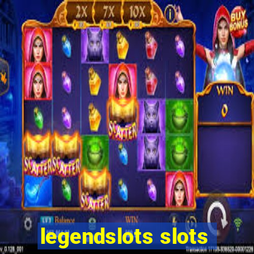 legendslots slots