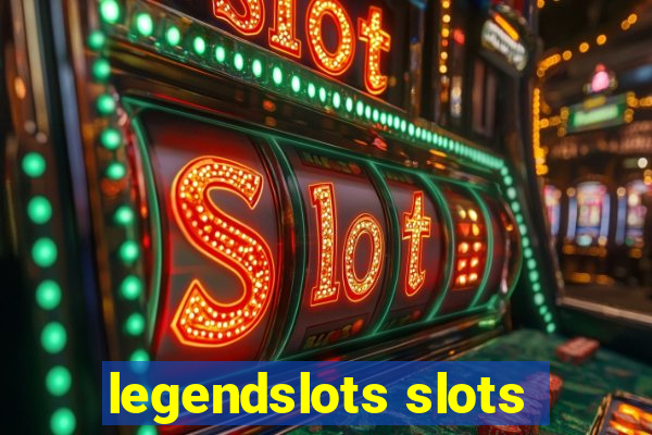 legendslots slots