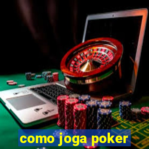 como joga poker