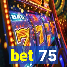 bet 75