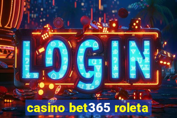 casino bet365 roleta