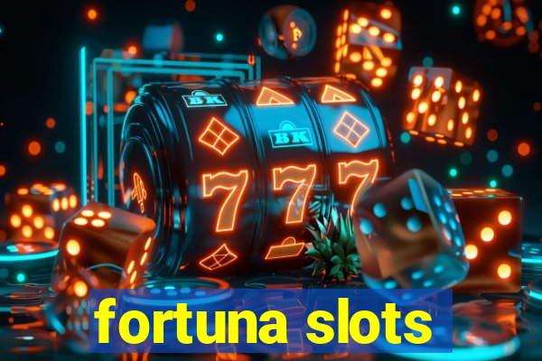 fortuna slots