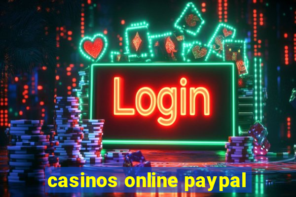 casinos online paypal