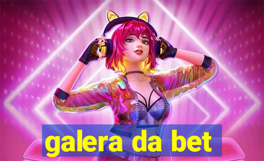 galera da bet