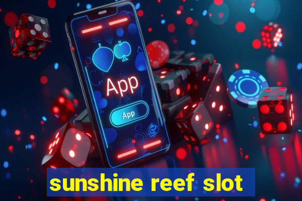 sunshine reef slot