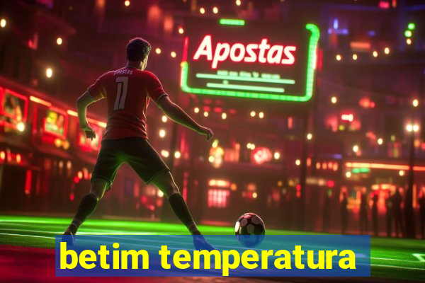 betim temperatura