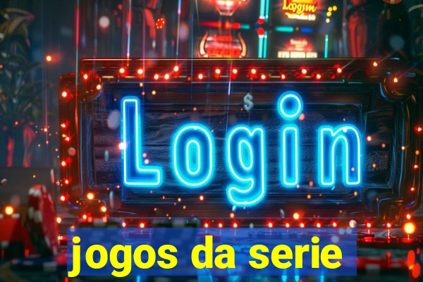 jogos da serie