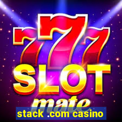 stack .com casino