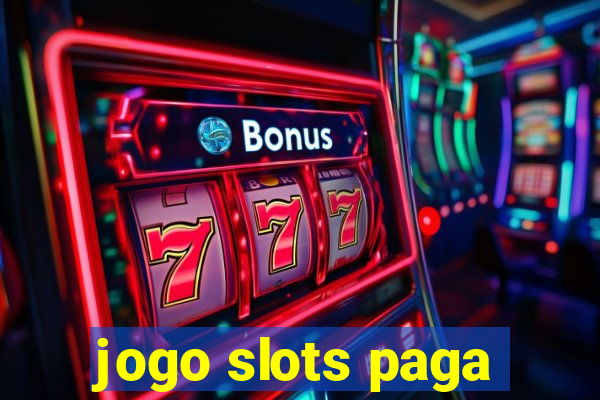 jogo slots paga