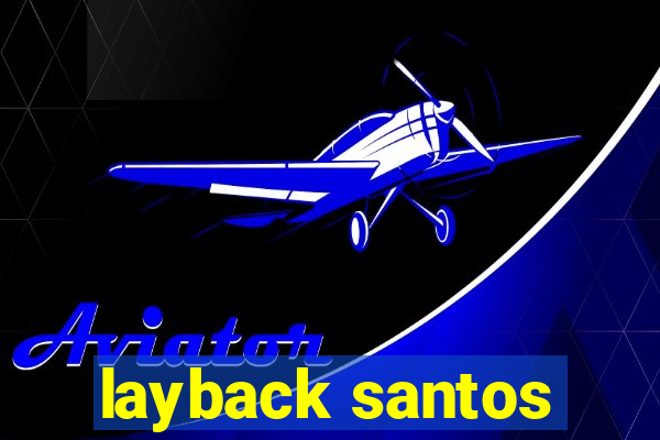 layback santos