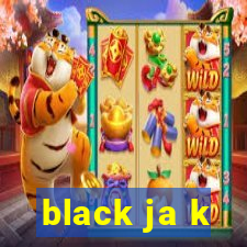 black ja k