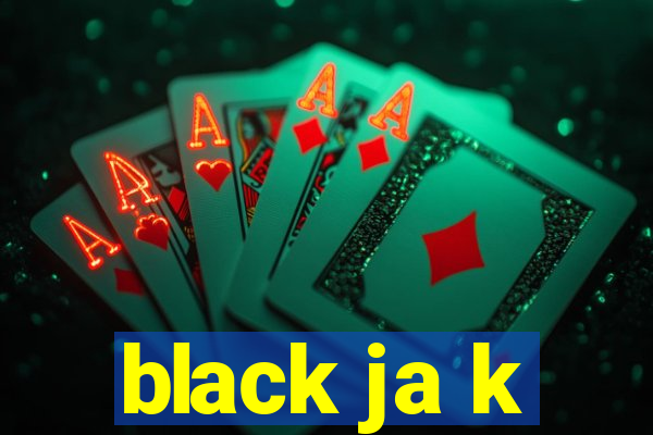 black ja k