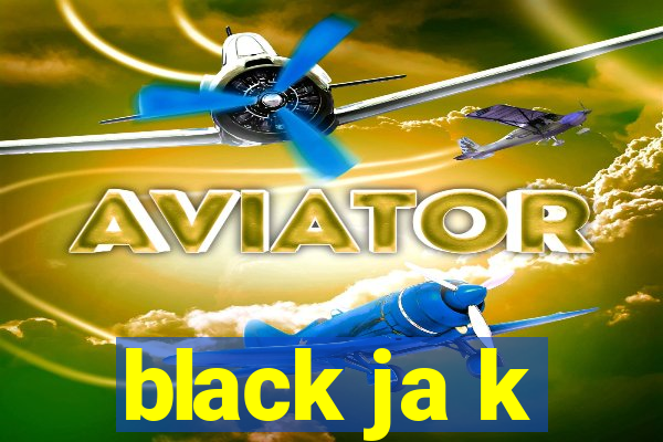 black ja k