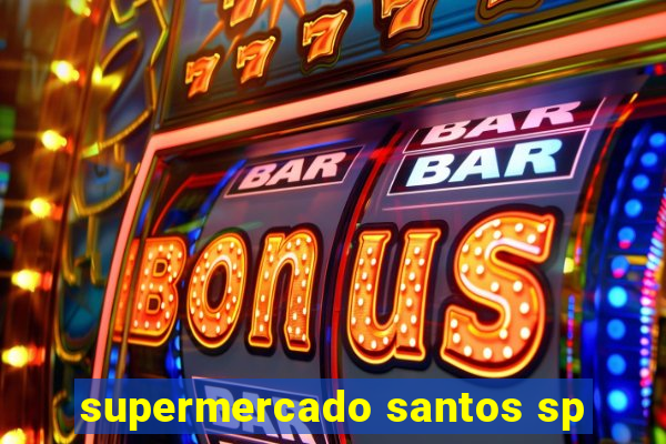 supermercado santos sp