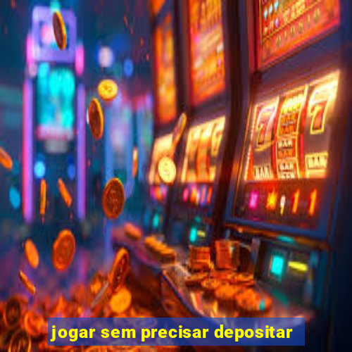 jogar sem precisar depositar