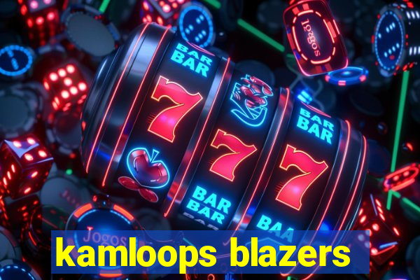 kamloops blazers