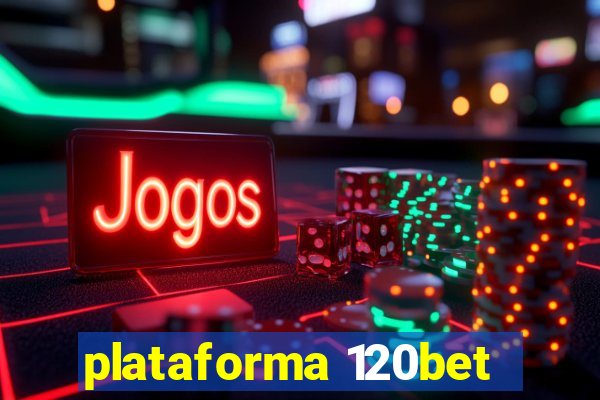 plataforma 120bet