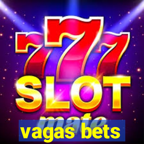 vagas bets