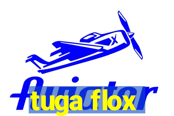 tuga flox