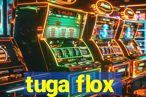 tuga flox