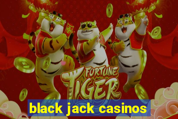 black jack casinos