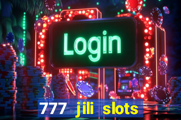 777 jili slots online games