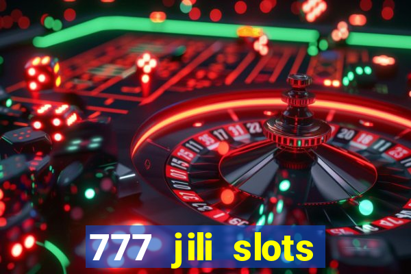 777 jili slots online games