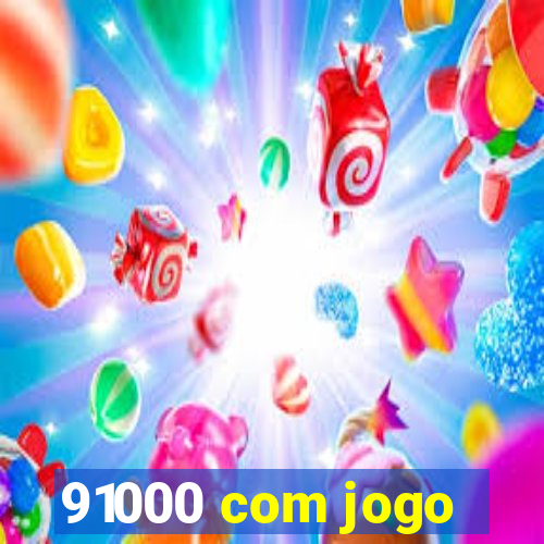 91000 com jogo