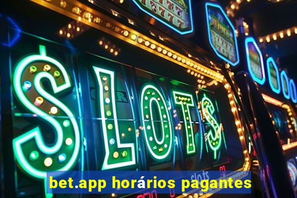 bet.app horários pagantes