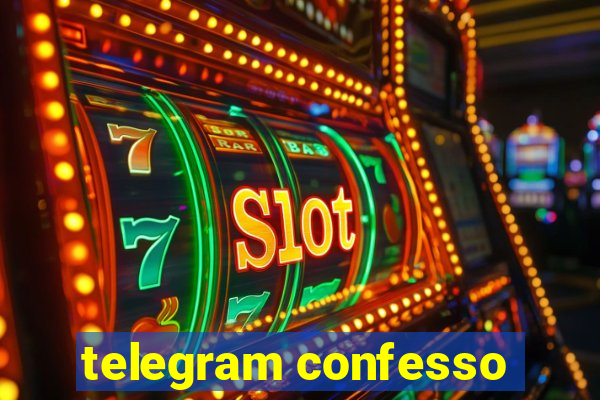 telegram confesso