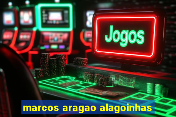 marcos aragao alagoinhas