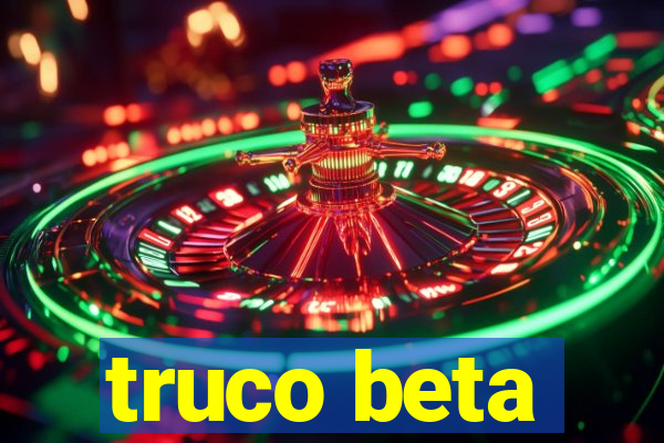 truco beta