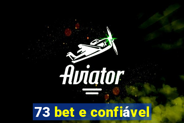 73 bet e confiável