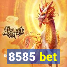 8585 bet