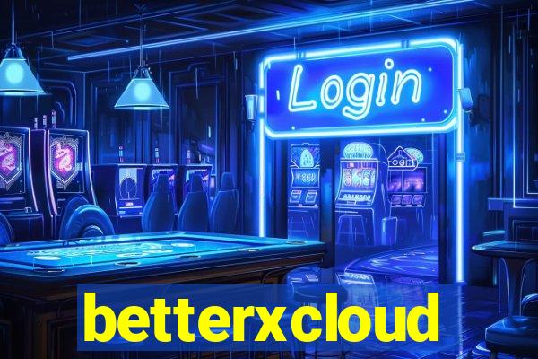 betterxcloud