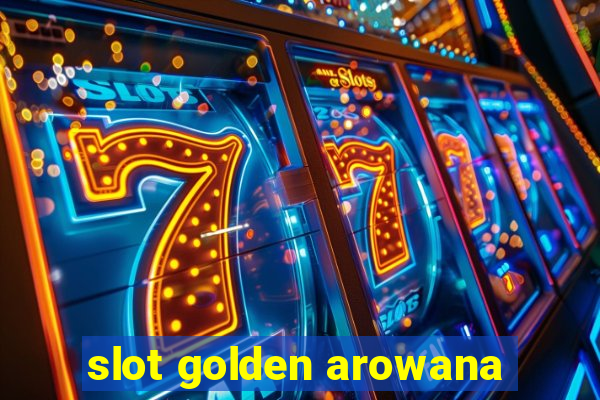 slot golden arowana