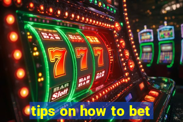 tips on how to bet