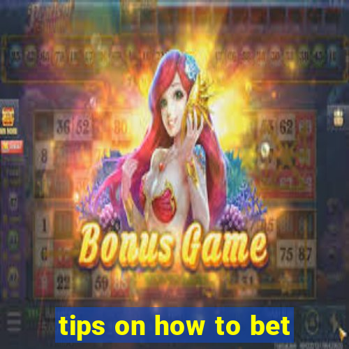 tips on how to bet