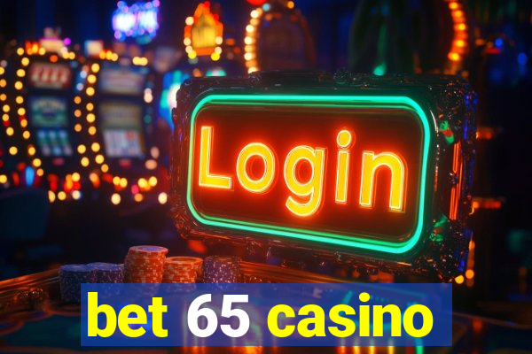 bet 65 casino