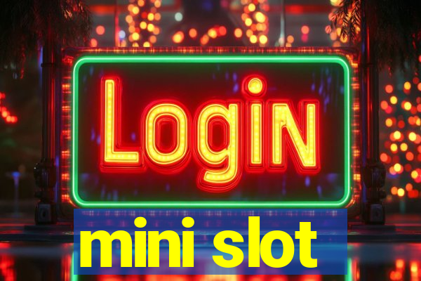 mini slot