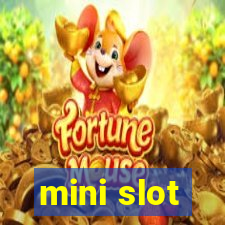 mini slot