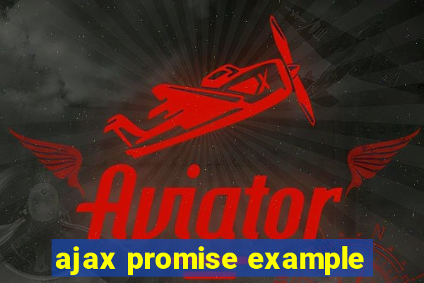 ajax promise example