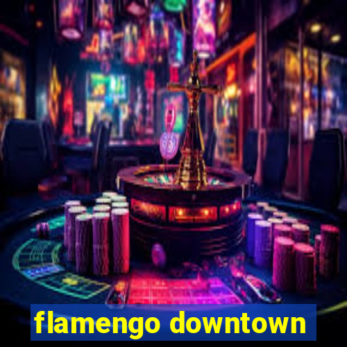 flamengo downtown