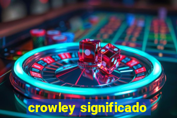 crowley significado