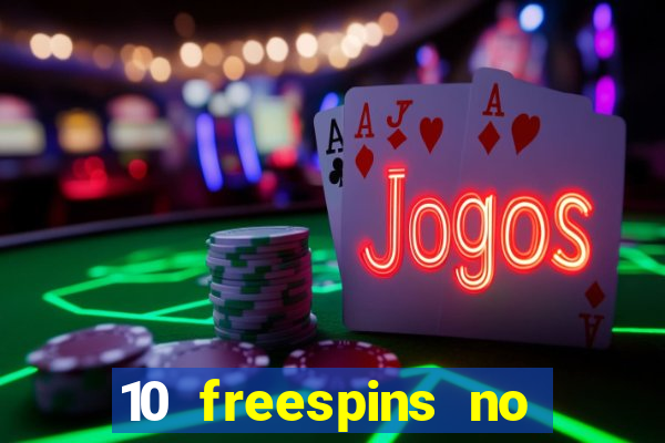 10 freespins no deposit casino 2021